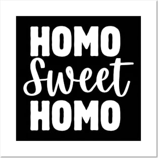 Homo Sweet Homo Posters and Art